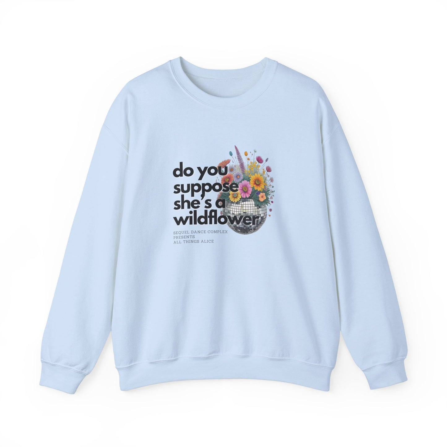 Wildflower Disco Flowers - Sweatshirt - Unisex Ultra Cotton