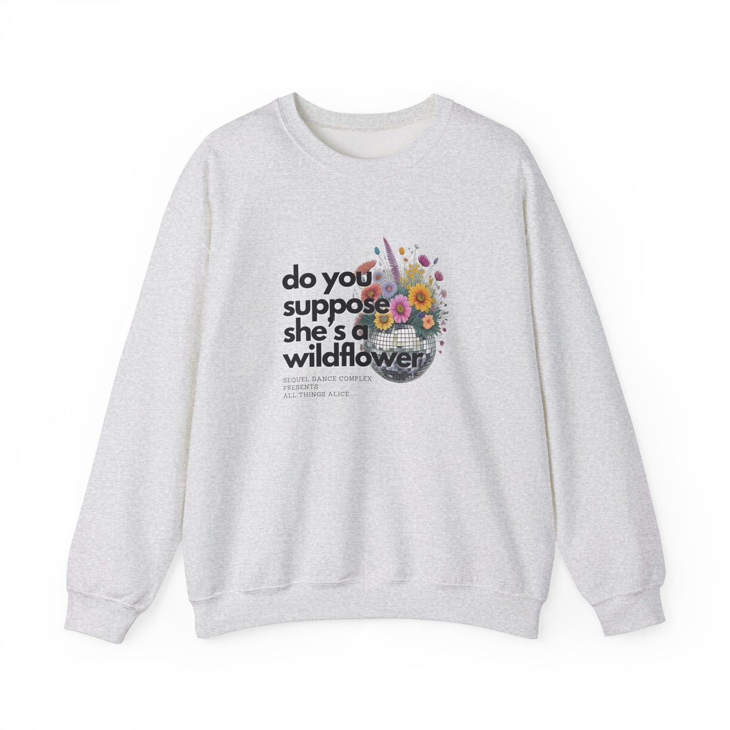 Wildflower Disco Flowers - Sweatshirt - Unisex Ultra Cotton