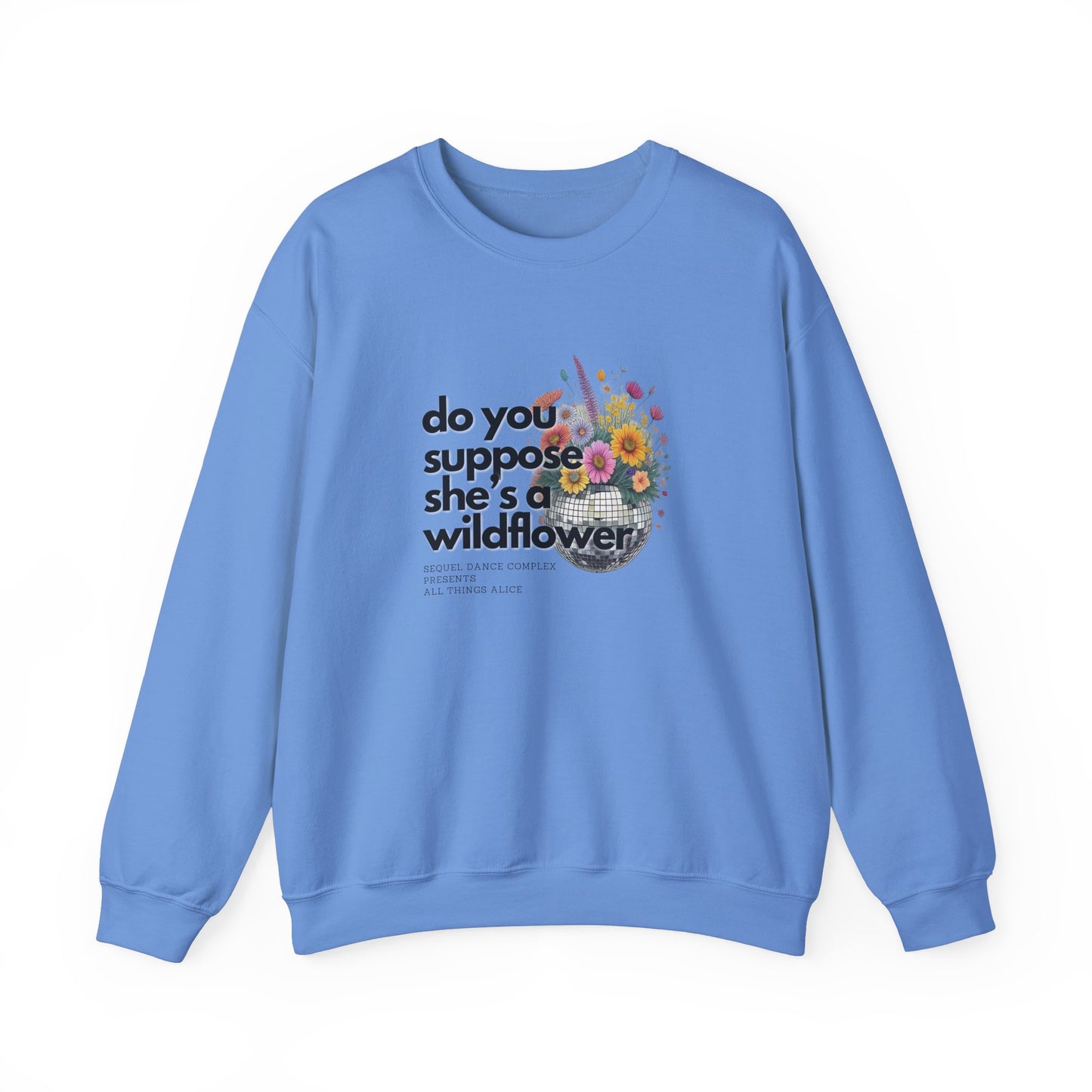 Wildflower Disco Flowers - Sweatshirt - Unisex Ultra Cotton