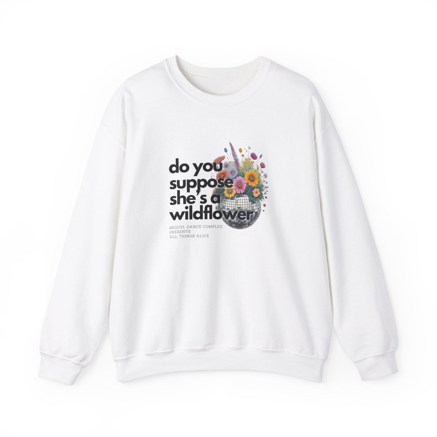 Wildflower Disco Flowers - Sweatshirt - Unisex Ultra Cotton
