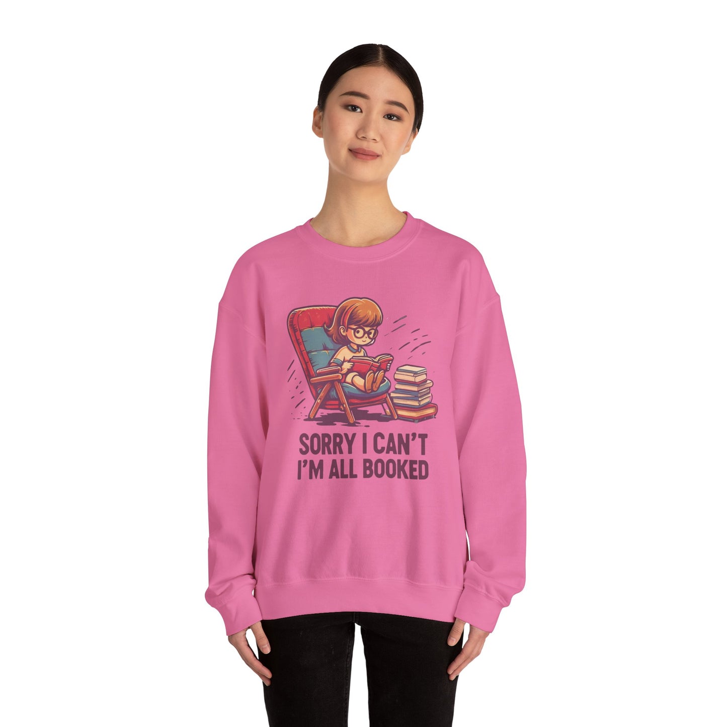 Book Lover Sweatshirt - Sorry I Can't I'm All Book Pullover