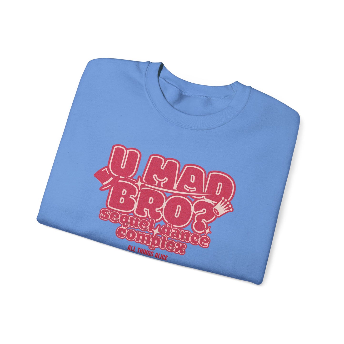 You Mad Bro? - All Things Alice - Unisex Heavy Blend™ Crewneck Sweatshirt