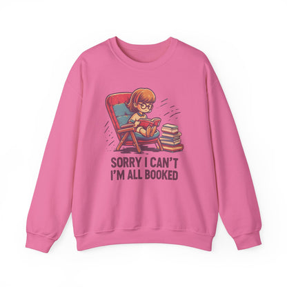 Book Lover Sweatshirt - Sorry I Can't I'm All Book Pullover