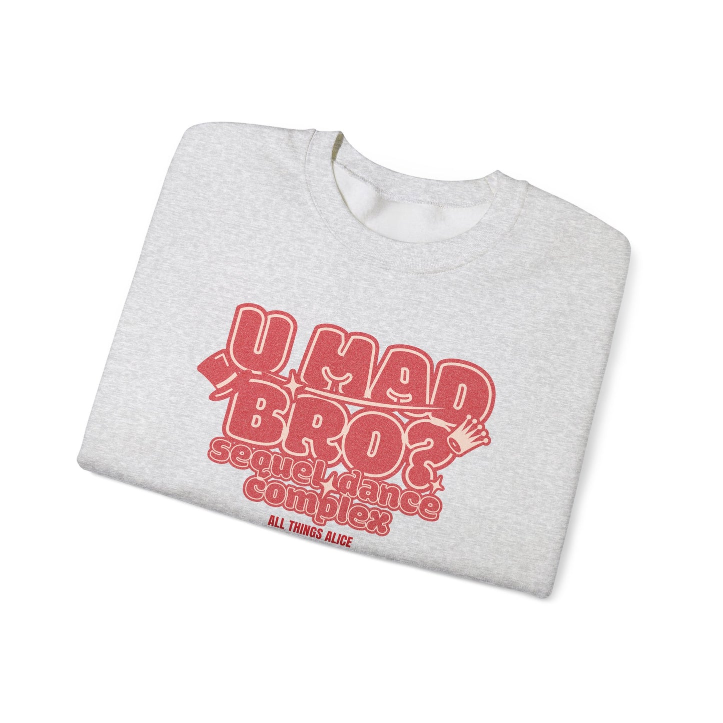 You Mad Bro? - All Things Alice - Unisex Heavy Blend™ Crewneck Sweatshirt