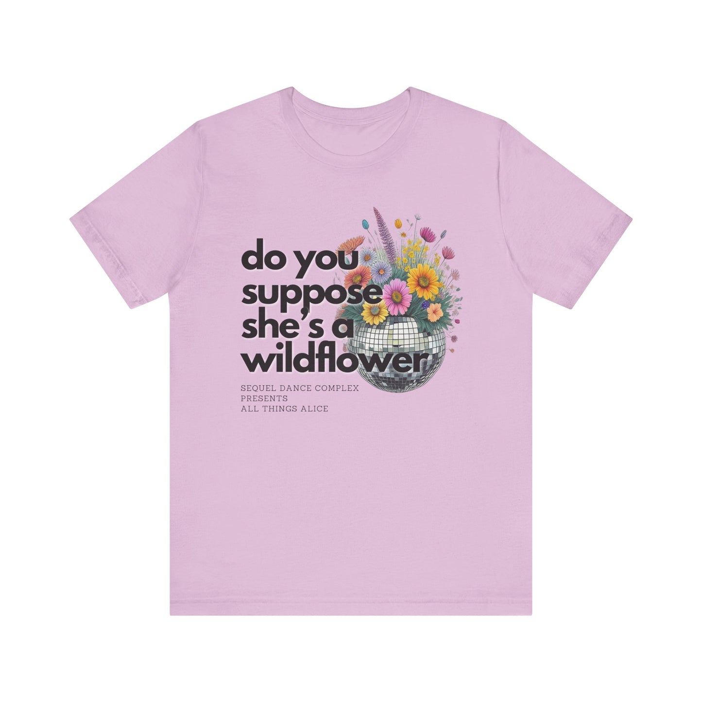 Do you supoose she's a Wildflower - Unisex Jersey Short Sleeve Tee