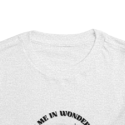 Meet Me In Wonderland - Toddler Short Sleeve Tee