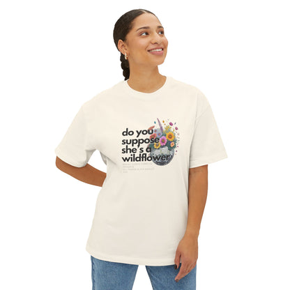 All Things Alice - Do You Supposed She's A Wildflower? - Unisex Oversized Boxy Tee