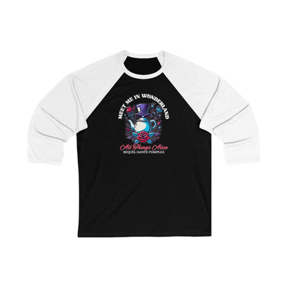 All Things Alice - Meet Me In Wonderland - Unisex 3\4 Sleeve Baseball Tee