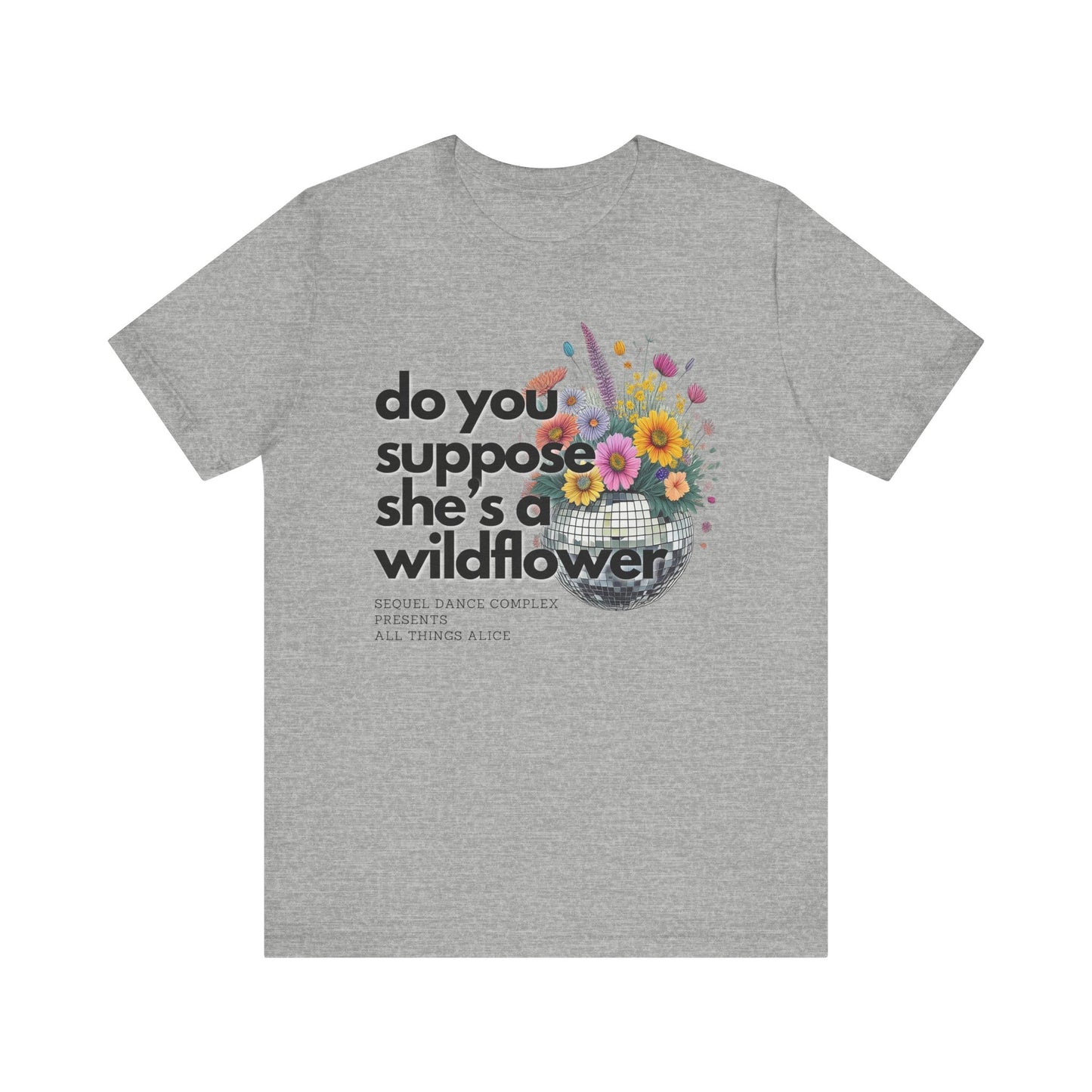 Do you supoose she's a Wildflower - Unisex Jersey Short Sleeve Tee