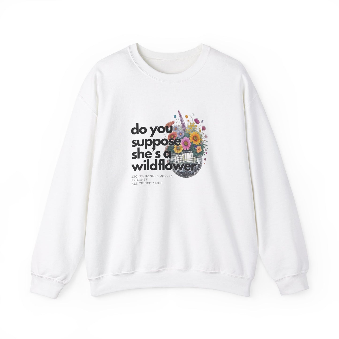 Wildflower Disco Flowers - Sweatshirt -  Unisex Ultra Cotton