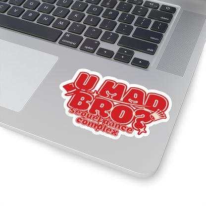 U Mad Bro? - Kiss-Cut Stickers