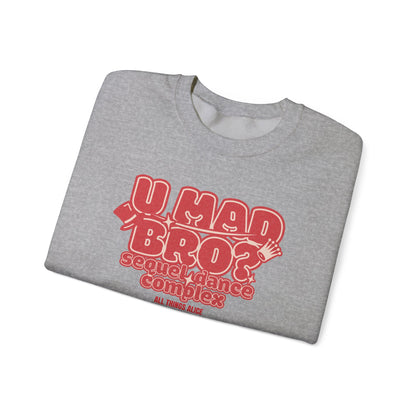 You Mad Bro? - All Things Alice - Unisex Heavy Blend™ Crewneck Sweatshirt