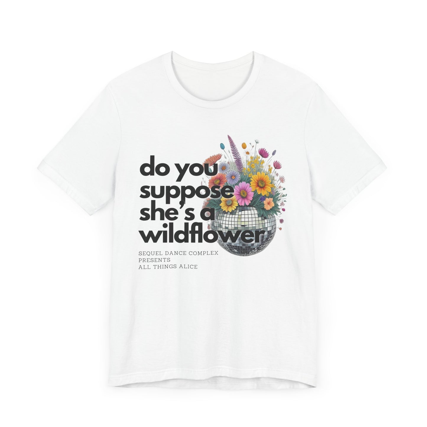 Do you supoose she's a Wildflower - Unisex Jersey Short Sleeve Tee