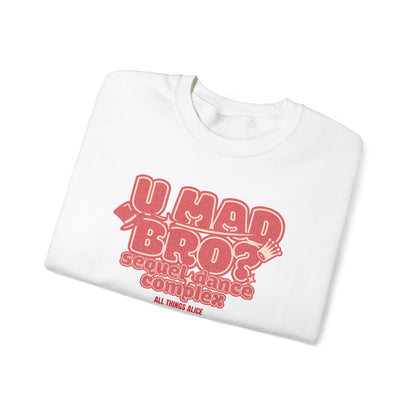 You Mad Bro? - All Things Alice - Unisex Heavy Blend™ Crewneck Sweatshirt