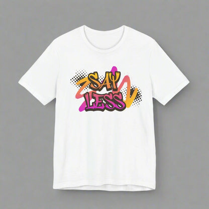 Say Less Urban Graffiti Tee